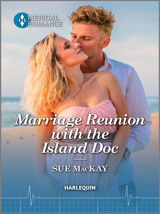 Title details for Marriage Reunion with the Island Doc by Sue MacKay - Available